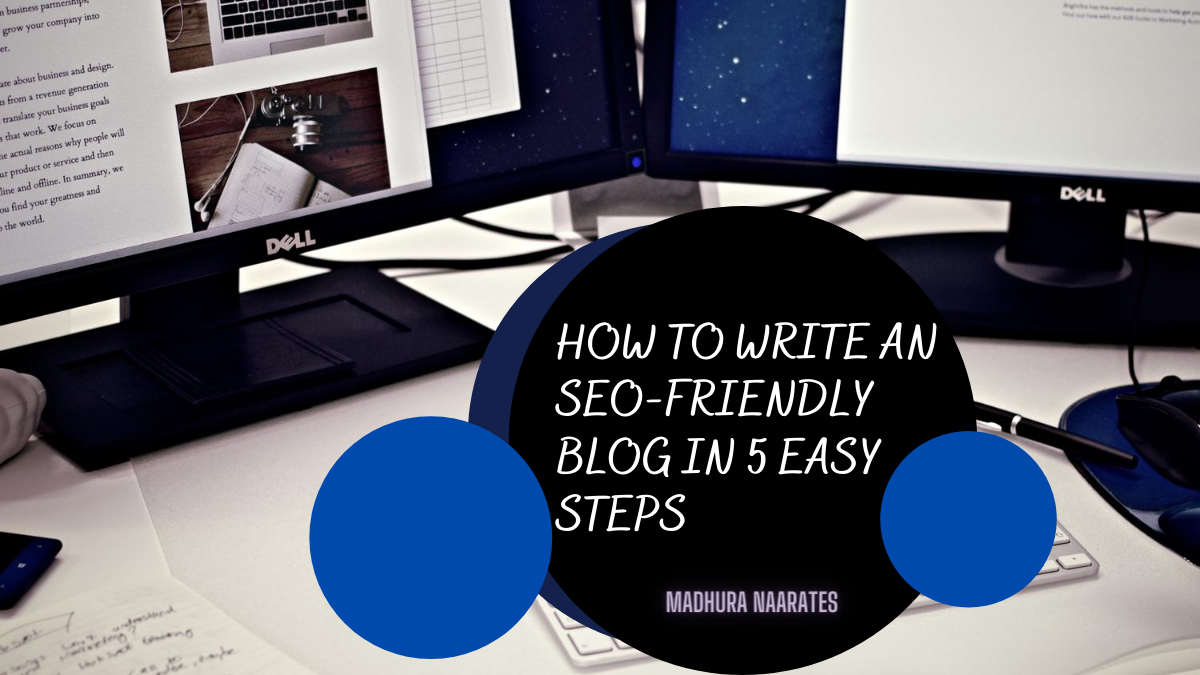 HOW TO WRITE AN SEO-FRIENDLY BLOG IN 5 EASY STEPS